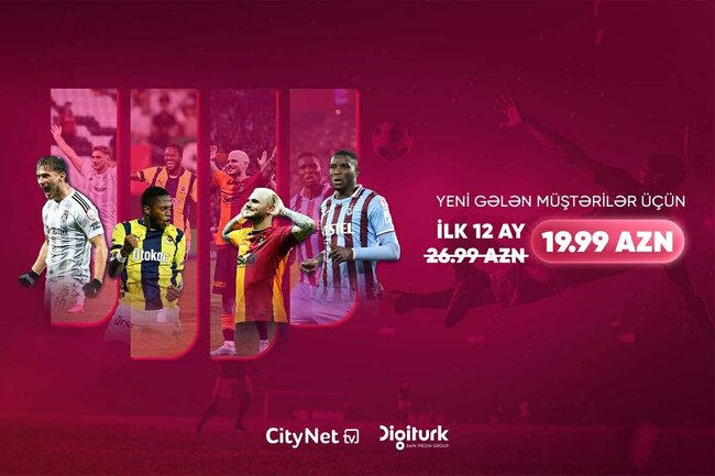 Futbol və əyləncə bir arada – "CityNet TV"dən "Digiturk" paketinə xüsusi endirim!