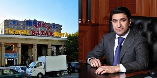Bakının ən məşhur və qalmaqallı bazarını alan milyarderi SİZ DƏ TANIYIN