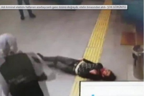 Özünü otelin binasından atan gəncin ölümünün TƏFƏRRÜATI: Kriminal aləmdə.../FOTO