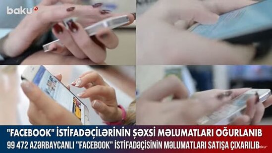 100 minə yaxın azərbaycanlının "Facebook" məlumatları satışa çıxarılıb – VİDEO