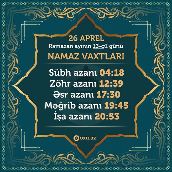 Ramazan ayının 13-cü gününün imsak, iftar və namaz vaxtları – FOTO