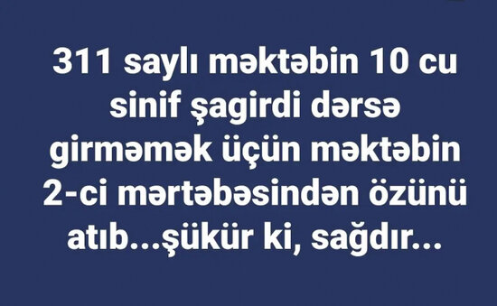 Azərbaycanda 10-cu sinif şagirdi intihara cəhd etdi - FOTO