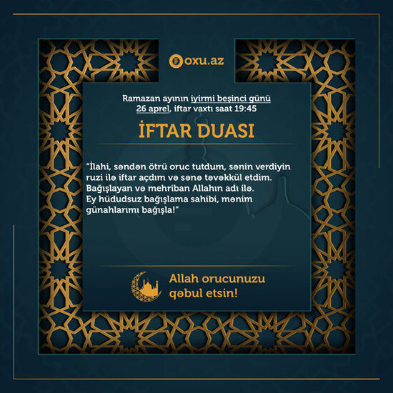 Ramazan ayının iyirmi beşinci gününün imsak, iftar və namaz vaxtları – FOTO