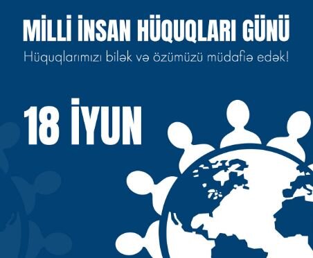 18 iyun Azərbaycanda İnsan Hüquqları Günü kimi qeyd olunur