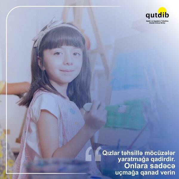 Qızlar təhsillə möcüzələr yaratmağa qadirdir - Təhsildə motivasiya yaradan layihə (FOTO)