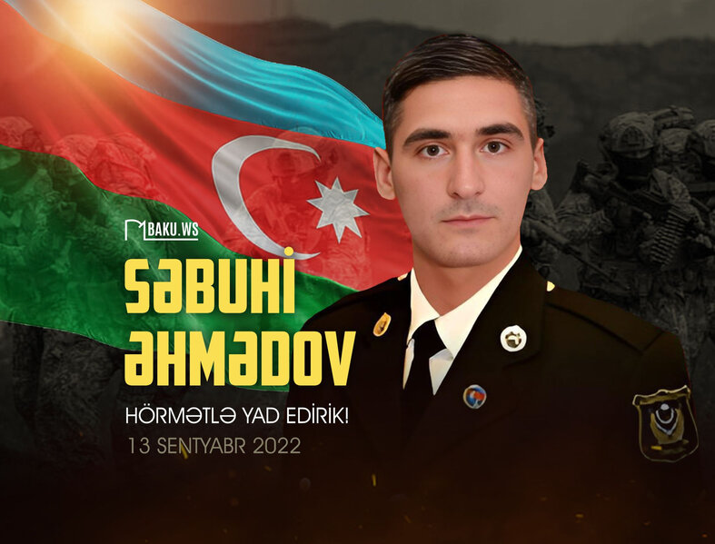 Bu gün Səbuhi Əhmədovun şəhadətindən bir il keçir