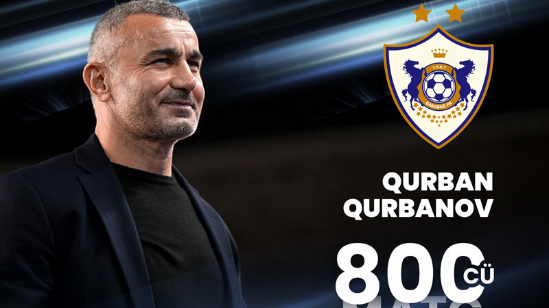 Qurban Qurbanov 800-ə çatdı