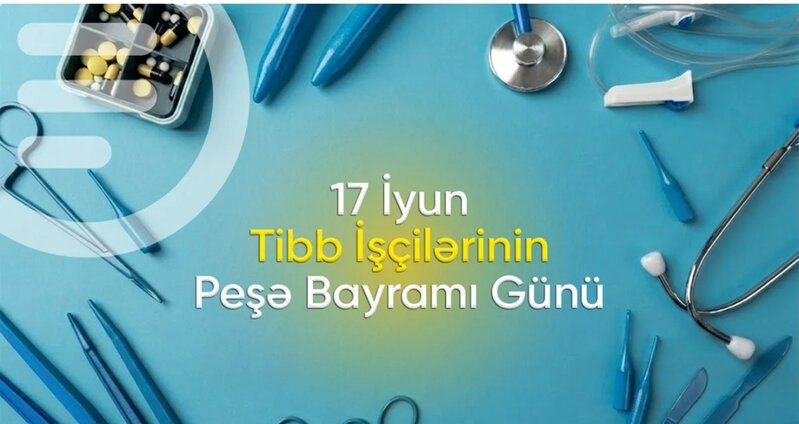 Azərbaycanda tibb işçilərinin peşə bayramıdır