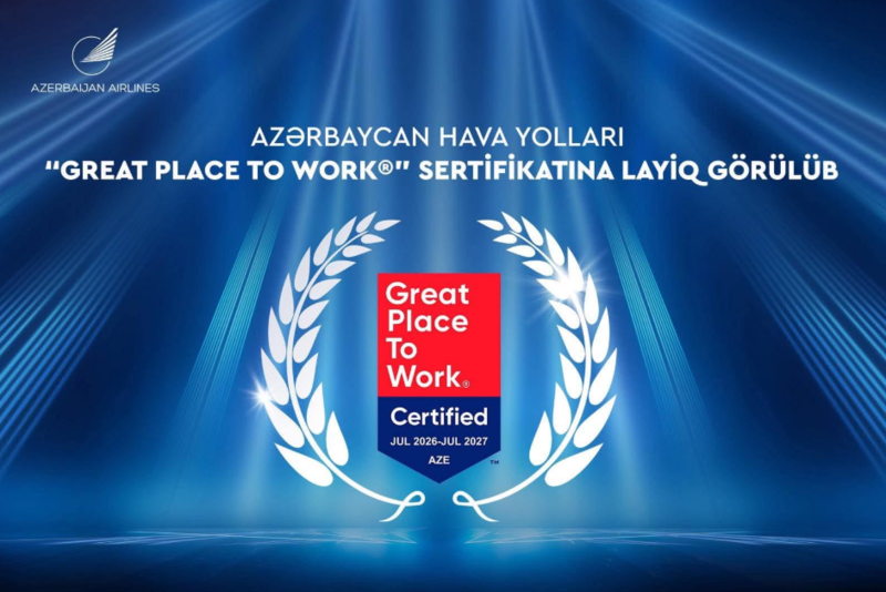 Azərbaycan Hava Yolları ilk dəfə beynəlxalq nüfuzlu "Great Place to Work" sertifikatı ilə təltif olunub