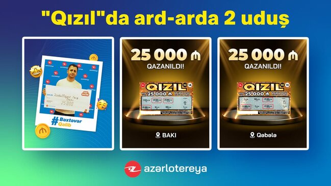 "Qızıl" ani lotereyasında 2 dəfə ardıcıl 25 000 manat qazanılıb