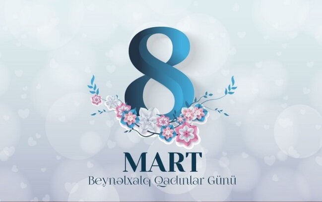 8 Mart - Beynəlxalq Qadınlar Günüdür
