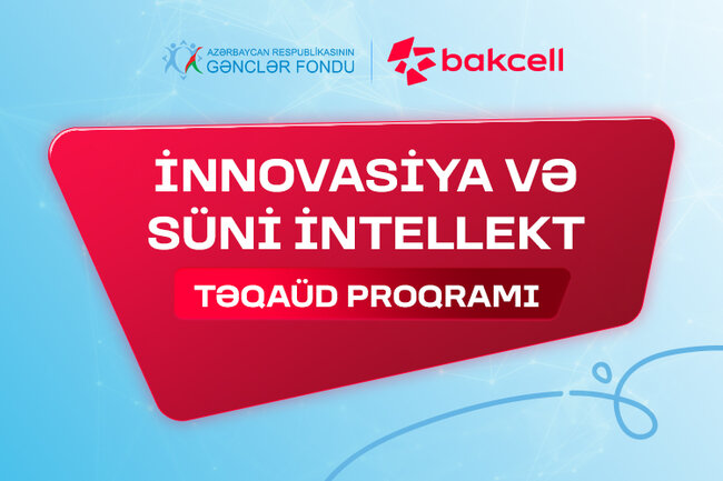 "⁠İnnovasiya və Süni İntellekt" üzrə təqaüd proqramına qeydiyyat davam edir - Gənclərin nəzərinə