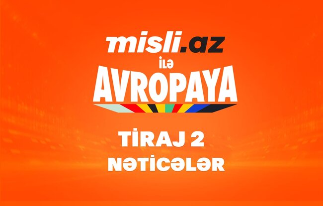 "Misli.az ilə Avropaya" – 2-ci tirajın nəticələri