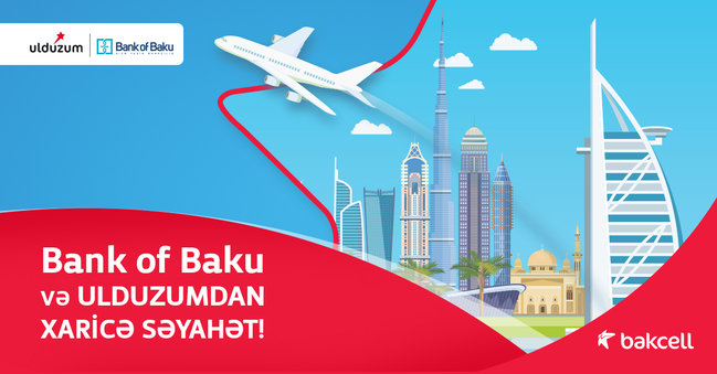 "Bank of Baku" və Bakcell "Ulduzum"dan xaricə səyahət!