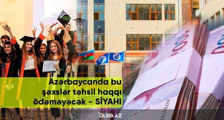 Azərbaycanda bu şəxslər təhsil haqqı ödəməyəcək - SİYAHI - VİDEO