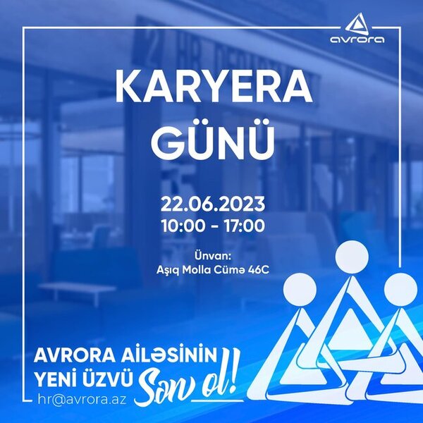 "Avrora Qrup"da çalışmaq istəyənlərə şad xəbər!