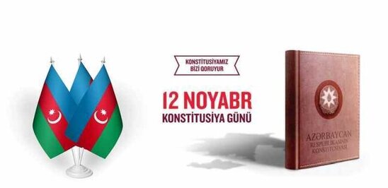 12 noyabr - Azərbaycan Respublikasının Konstitusiya Günüdür