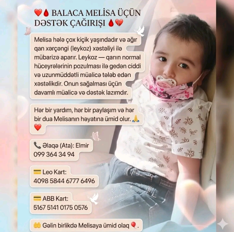 Leykozdan əziyyət çəkən balaca Melisa üçün yardım kampaniyasına start verildi