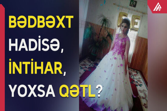 İki uşaq anasının müəmmalı ölümü - VİDEO