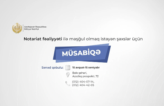 Notariat fəaliyyəti ilə məşğul olmaq istəyən şəxslər üçün növbəti müsabiqə elan edilir