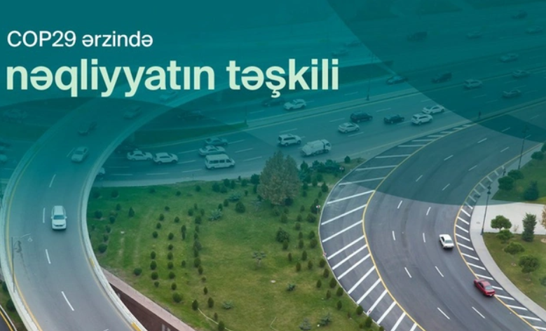 COP29 zamanı Bakıda optimallaşdırılmış nəqliyyat sxemi tətbiq ediləcək