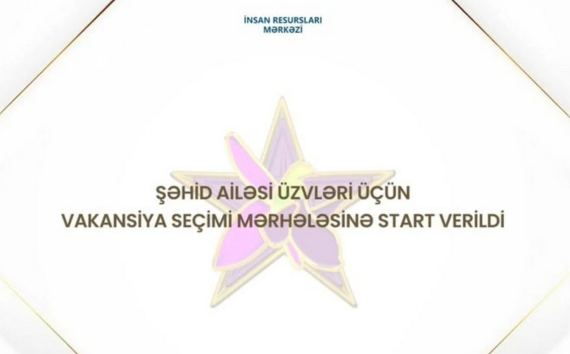 Şəhid ailəsi üzvləri üçün MİQ üzrə vakansiya seçimi mərhələsi başlayıb