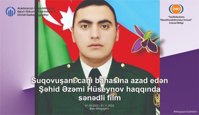 Suqovuşanı canı bahasına azad edən Şəhid Əzəmi Hüseynov haqqında sənədli film çəkiləcək