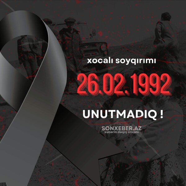 Xocalı - tarixin qanlı səhifəsi, bəşəriyyətə qarşı törədilmiş CİNAYƏTDİR