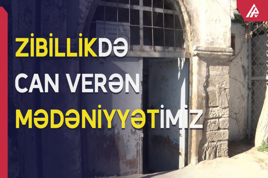 Zibillikdə can verən MƏDƏNİYYƏTİMİZ-VİDEO REPORTAJ